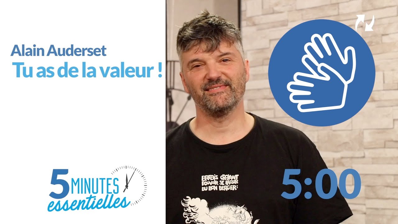 5 minutes essentielles – Alain Auderset – Tu as de la valeur ! – LSF