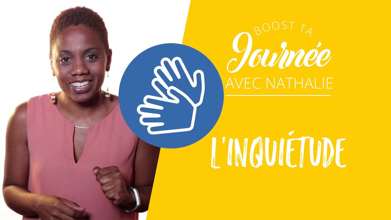 Booste ta Journée – Nathalie – L’inquiétude – LSF