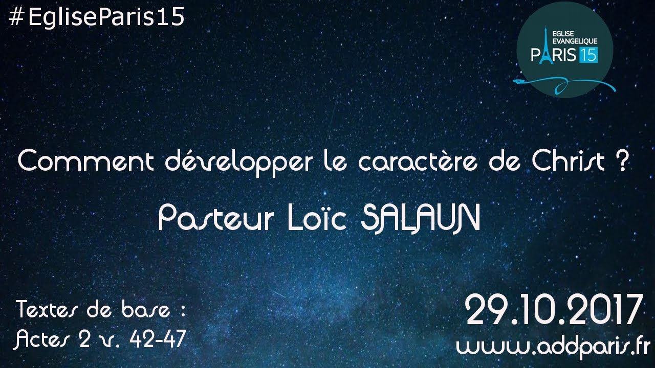 « Comment développer le caractère du Christ? » Par le Pasteur Loïc SALAUN